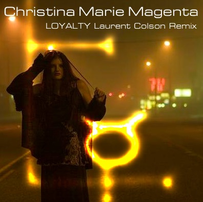 Remix Loyalty (Laurent Colson Remix) - Christina Marie Magenta - Laurent Colson