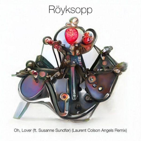 Remix Oh, Lover (ft. Susanne Sundfør) (Laurent Colson Angels Remix) - Röyksopp - Laurent Colson